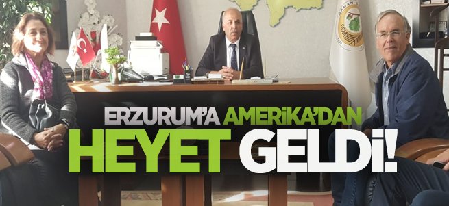 Erzurum'a Amerika'dan heyet geldi