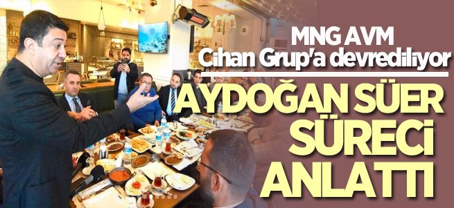 MNG AVM Cihan Grup'a devrediliyor! Aydoğan Süer süreci anlattı