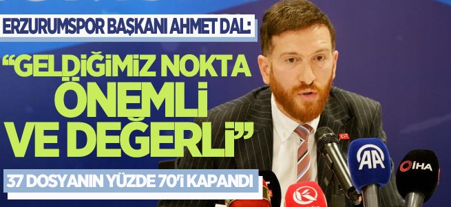 Başkan Dal: Geldiğimiz nokta önemli ve değerli