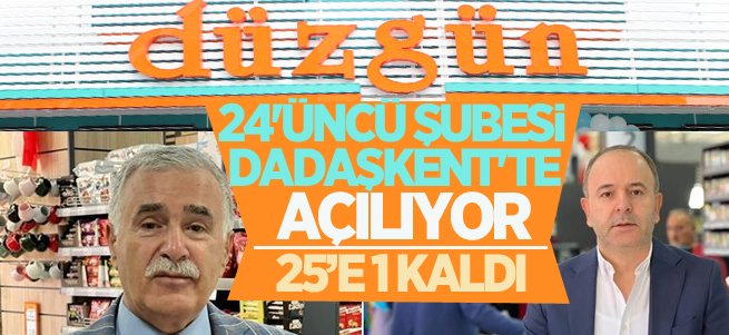 Düzgün Marketler 24. Şubesini Dadaşkent'te Açıyor