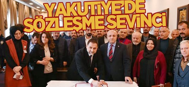 Yakutiye Belediyesi’nde sözleşme sevinci